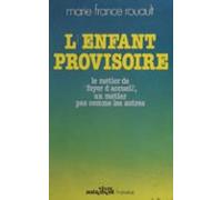 Lenfant Provisoire : Le Métier De Foyer Daccueil Un Métier Pas Comme L
