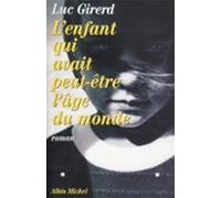 Lenfant Qui Avait Peut-être Lâge Du Monde (ebook)