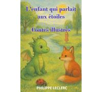 L'enfant qui parlait aux étoiles: Contes illustrés