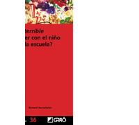 L'enfant terrible: ¿Qué hacer con el niño difícil en la escuela?: 036 (Didáctica de la expresión corporal)