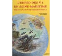 Lenfer Des V1 En Seine-maritime : Durant La Seconde Guerre Mondiale (e