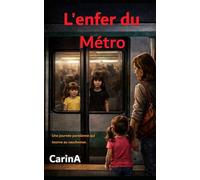 L'enfer du métro - L'intégrale: Une journée parisienne qui tourne au cauchemar