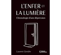 L'Enfer et la Lumière - Chronologie d'une dépression