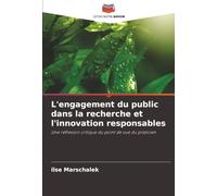 L'engagement du public dans la recherche et l'innovation responsables: Une réflexion critique du point de vue du praticien