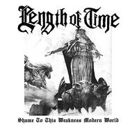 Length of time - Shame to this weakness modern world