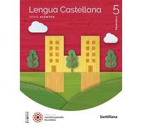 LENGUA CASTELLANA SERIE ACENTOS 5 PRIMARIA CONSTRUYENDO MUNDOS