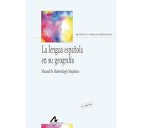 LENGUA ESPAÑOLA EN SU GEOGRAFÍA, LA (Bibliotheca Philologica)