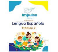 Lengua Española Segundo Grado Modulo 2 │Impulsa Editorial