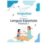 Lengua Española Tercer Grado Módulo 1 │Impulsa Editorial (Lengua Española 3er Grado Impulsa)