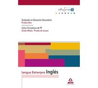 Lengua Extranjera: Inglés. Graduado En Educación Secundaria (Prueba Libre). Ciclos Formativos De Fp (Grado Medio: Prueba De Acceso). (Acceso A Ciclos Formativos) - 9788467620917