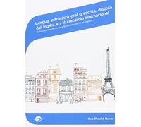 Lengua extranjera oral y escrita, distinta del inglés, en el comercio internacional: El francés como herramienta de comunicación en los negocios (Comercio y marketing)
