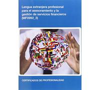Lengua extranjera profesional para el asesoramiento y la gestión de servicios financieros (MF0992_3) (Administraciones)