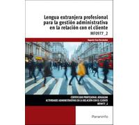 Lengua extranjera profesional para la gestión administrativa en la relación con el cliente (Administración y Gestión)