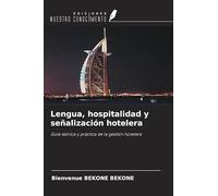 Lengua, hospitalidad y señalización hotelera: Guía teórica y práctica de la gestión hotelera