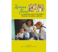 LENGUA PLENA: La tradición oral en San Isidro: historias, leyendas, espíritu (RAÍCES Y SUEÑOS DE SAN ISIDRO)
