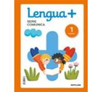 Lengua+ Serie Comunica 1º Educaci0n Primaria Ed 2019 Cast.