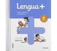 LENGUA+ SERIE PRACTICA TAREAS Y DESTREZAS COMUNICATIVAS 6 PRIMARIA