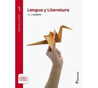 LENGUA Y LITERATURA SERIE COMENTA 1 BTO SABER HACER - 9788468003870