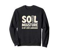 Lenguaje Amor Plantas Soil Moisture IS MY Love Language Sudadera