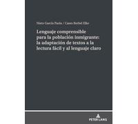 Lenguaje comprensible para la población inmigrante: la adapta- ción de textos a la lectura fácil y al lenguaje claro