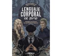 Lenguaje corporal en serie: Descubre los secretos de tus personajes favoritos (Libros singulares)