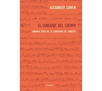 Lenguaje del cuerpo. Dinámica física de la estructura del carácter (fuera de colección)
