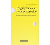 Lenguaje Femenino, Lenguaje Masculino: Condiciona Nuestro Sexo La Forma de Hablar? (ESTUDIOS SOBRE LA MUJER (MINERVA))