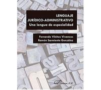 Lenguaje jurídico-administrativo. Una lengua de especialidad (SIN COLECCION)