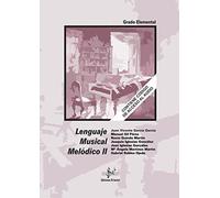 LENGUAJE MUSICAL MELODICO II (GRADO ELEMENTAL)