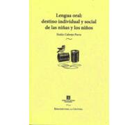 Lenguaje Oral: Destino Individual Y Social De L