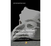 Lenguaje, verdad y hermenéutica posmoderna: H. G. Gadamer y G. Vattimo (Colección de Filosofía)