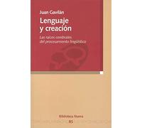 Lenguaje y creación: Las raíces cerebrales del procesamiento lingüístico (Razón y Sociedad)