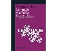 Lenguaje y silencio: Ensayos sobre la literatura, el lenguaje y lo inhumano: 893016 (gedisa_cult·)