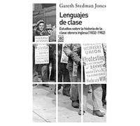 Lenguajes de clase: Estudios sobre la historia de la clase obrera inglesa (1832-1982) (Siglo XXI de España General)