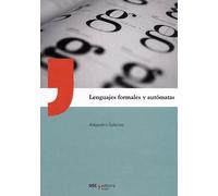 Lenguajes formales y autómatas: Desarrollos clásicos, extensiones recientes y aplicaciones al procesamiento del lenguaje natural (UNIVERSIDAD DE SANTIAGO)