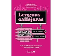 Lenguas callejeras: paisajes colectivos de las lenguas que nos rodean: Guía para fomentar la conciencia sociolingüística crítica (Horizontes)