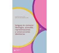 Lenguas en contacto :ideologías, actitudes, representaciones y construcciones identitarias: 58 (Lengua y Sociedad en el Mundo Hispánico)