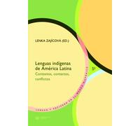 Lenguas indígenas de América Latina. Contextos, contactos, conflictos. | Lenka Zajicova