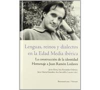 Lenguas, reinos y dialectos en la Edad Media ibérica. La construcción de la identidad. Homenaje a Juan Ramón Lodares.