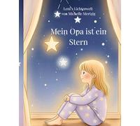 Leni`s Lichterwelt: Mein Opa ist ein Stern