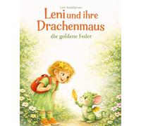 LENI UND IHRE DRACHENMAUS: Die goldene Feder