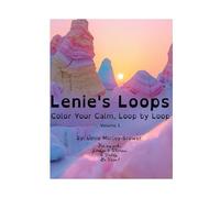 Lenie’s Loops: Color Your Calm, Loop by Loop: volume 1