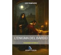 L'ENIGMA DEL BARDO: Shakespeare, alias John Florio, Giordano Bruno, Michel De Montaigne e la nascita della Rosacroce (EROICI FURORI)