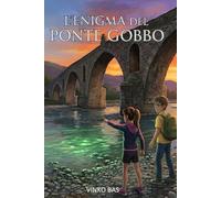 L'Enigma del Ponte Gobbo (Le Avventure di Al e Sol)