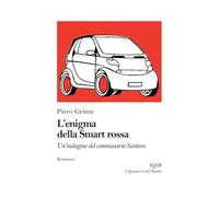 L'enigma della Smart rossa (Universo Salento a cura di Angelo Sconosciuto e Istituto culturale Storia e Territorio)