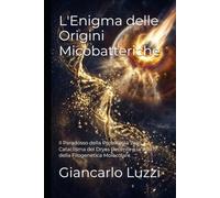 L'Enigma delle Origini Micobatteriche: Il Paradosso della Probabilità Zero, il Cataclisma del Dryas Recente e la Patch della Filogenetica Molecolare