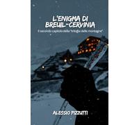 L'enigma di Breuil-Cervinia (Trilogia delle montagne)