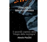 L'enigma di Breuil-Cervinia (Trilogia delle montagne)