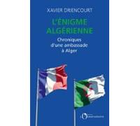 Lénigme Algérienne. Chroniques Dune Ambassade À Alger (ebook)
