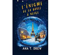 L'Enigme de la boule à neige: un roman de Noël inspiré de la vraie «affaire Chagall» (Les enquêtes de Julie)